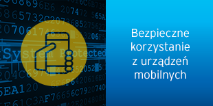 Bezpieczne korzystanie z urządzeń mobilnych